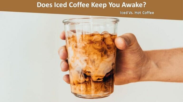 Does Iced Coffee Keep You Awake?